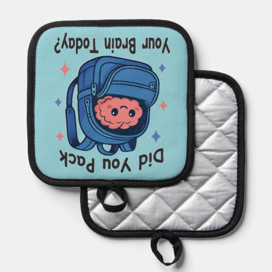 Cute “Did You Pack Your Brain Today?” Brain Pun Topflappen (Vorderseite/Rückseite)