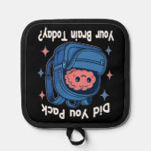 Cute “Did You Pack Your Brain Today?” Brain Pun Topflappen (Vorderseite)