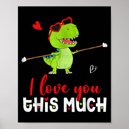 Cute Dinosaur I Love You This Much Valentines Day  Poster (Vorne)