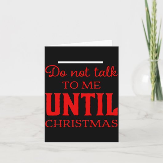 Cute Do Not Talk To Me Until Christmas Fun Toddler Karte (Vorderseite)