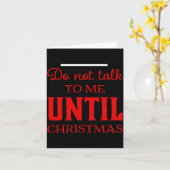 Cute Do Not Talk To Me Until Christmas Fun Toddler Karte (Gelbe Blume)