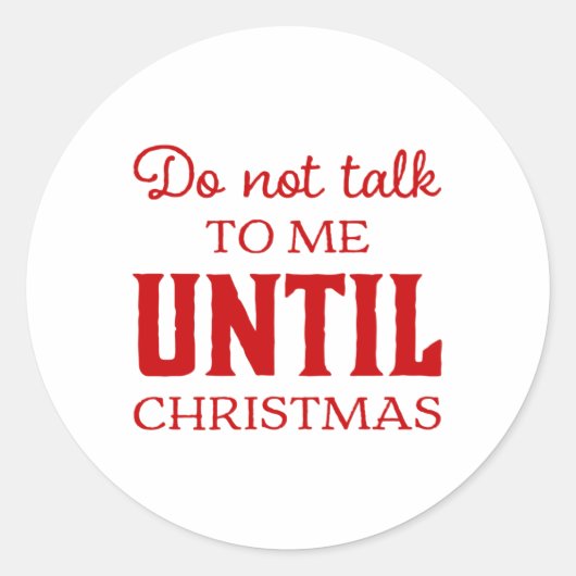 Cute Do Not Talk To Me Until Christmas Fun Toddler Runder Aufkleber (Vorderseite)