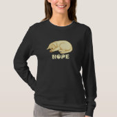 Cute Dog is tired and sleepy Nope to Everything T-Shirt (Vorderseite)