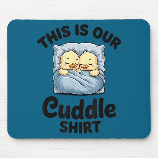 Cute Duck Couple This Is Our Cuddle  Mousepad (Vorne)