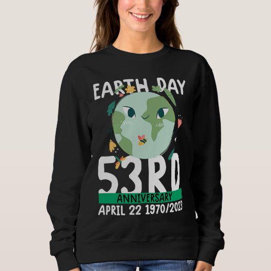 cute earth day  53rd anniversary earth day   2 sweatshirt (Vorderseite)