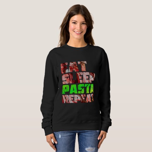 cute eat sleep pasta repeat design sweatshirt (Vorne ganz)