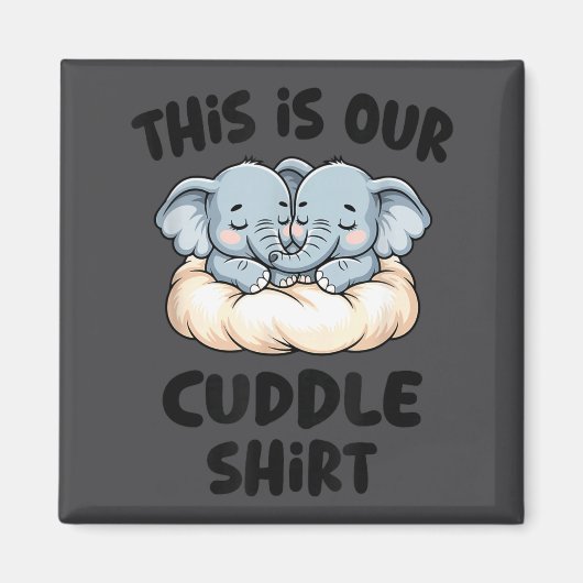 Cute Elephant Couple This Is Our Cuddle  Magnet (Vorne)