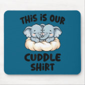 Cute Elephant Couple This Is Our Cuddle  Mousepad (Vorne)