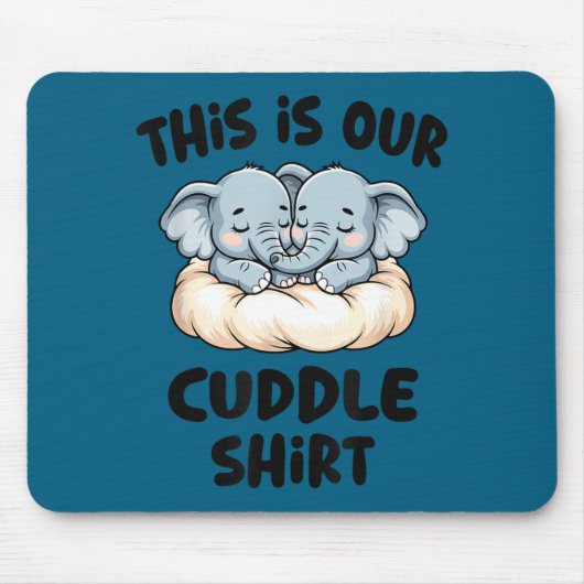 Cute Elephant Couple This Is Our Cuddle  Mousepad (Vorne)
