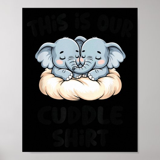 Cute Elephant Couple This Is Our Cuddle  Poster (Vorne)