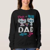 Cute Elephant Keeper Of The Gender Dad Loves You R Sweatshirt (Vorderseite)