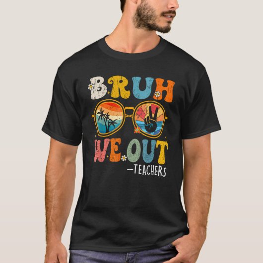 Cute End Of School Year Teacher Summer Bruh We Out T-Shirt (Vorderseite)