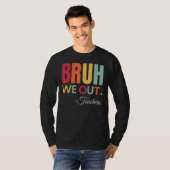 Cute End Of School Year Teacher Summer Bruh We Out T-Shirt (Vorne ganz)
