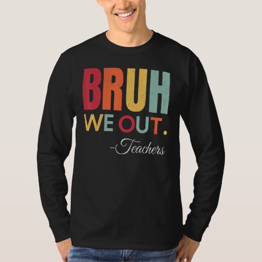 Cute End Of School Year Teacher Summer Bruh We Out T-Shirt (Vorderseite)