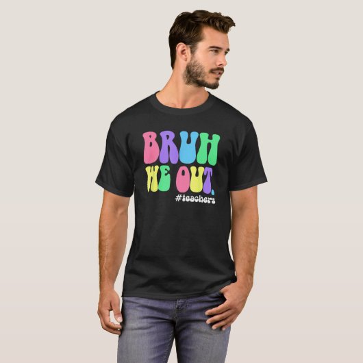Cute End Of School Year Teacher Summer Bruh We Out T-Shirt (Vorne ganz)