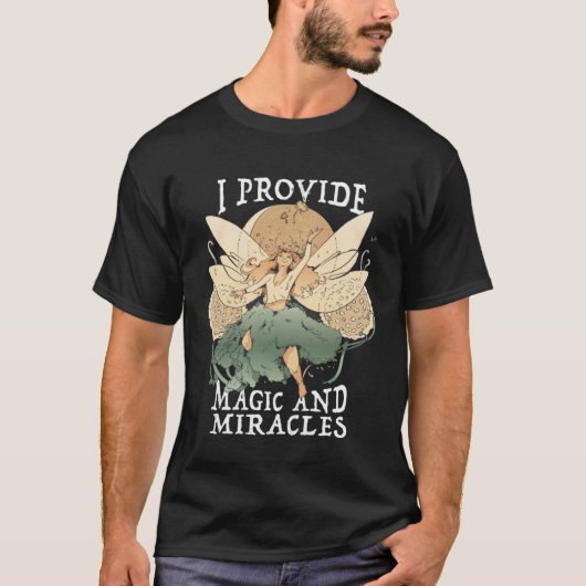 Cute Fairy Being I provide magic and miracles 1 T-Shirt (Vorderseite)
