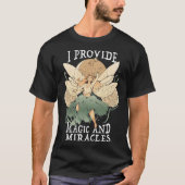 Cute Fairy Being I provide magic and miracles T-Shirt (Vorderseite)