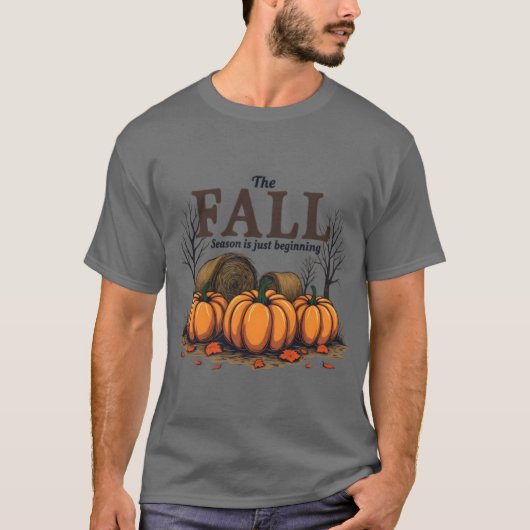 Cute Fall Seaon Quote The Fall Season Is Just Begi T-Shirt (Vorderseite)