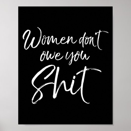 Cute Feminist Quote Sarcastic Gift Women Don't Owe Poster (Vorne)