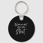 Cute Feminist Quote Sarcastic Gift Women Don't Owe Schlüsselanhänger (Vorderseite)