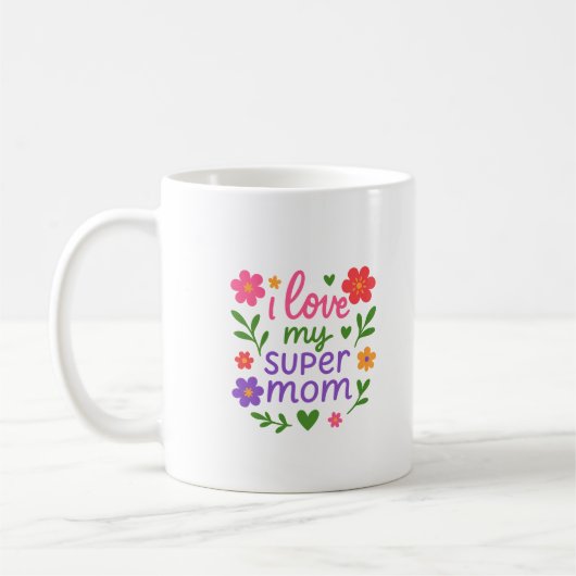 Cute Floral “I Love My Super Mom” Coffee Mug Kaffeetasse (Links)