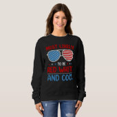 Cute Fourth 4th Of July Most Likely To Be Red Whit Sweatshirt (Vorne ganz)
