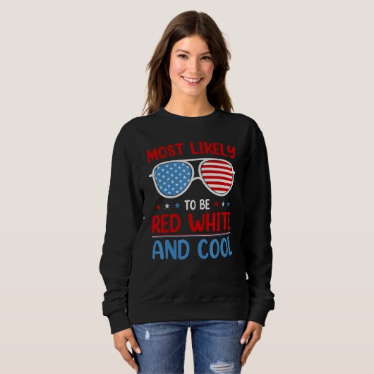 Cute Fourth 4th Of July Most Likely To Be Red Whit Sweatshirt (Vorne ganz)