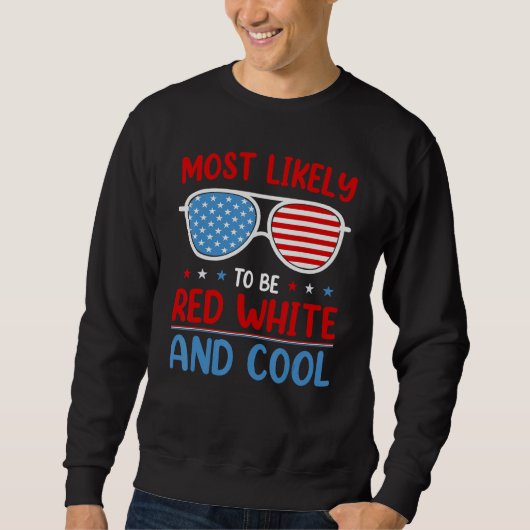 Cute Fourth 4th Of July Most Likely To Be Red Whit Sweatshirt (Vorderseite)