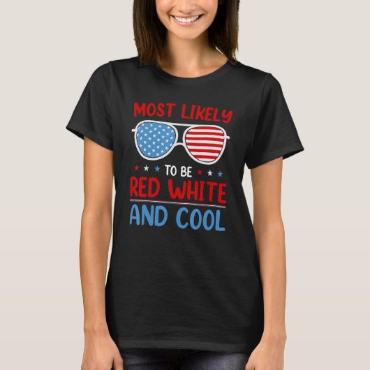 Cute Fourth 4th Of July Most Likely To Be Red Whit T-Shirt (Vorderseite)