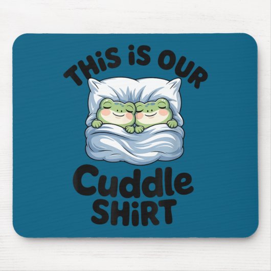 Cute Frog Couple This Is Our Cuddle  Mousepad (Vorne)