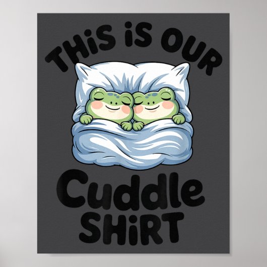 Cute Frog Couple This Is Our Cuddle  Poster (Vorne)