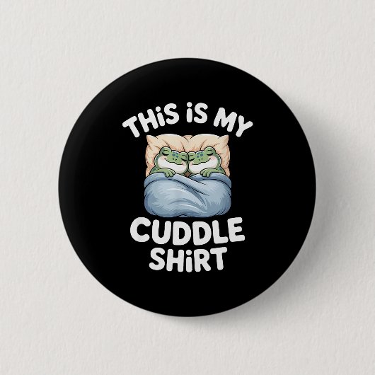 Cute Frog Cozy This Is My Cuddle  Button (Vorderseite)
