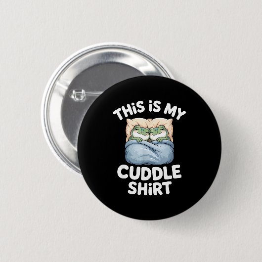 Cute Frog Cozy This Is My Cuddle  Button (Vorne & Hinten)