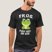 Cute Frog Fully Rely On God Christian Frog T-Shirt (Vorderseite)