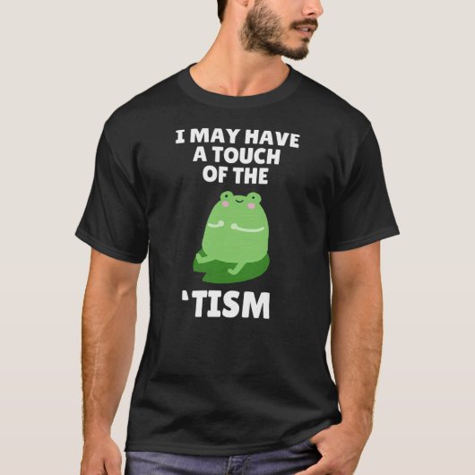 Cute Frog Toad Touch Of The Tism Autism Awareness T-Shirt (Vorderseite)