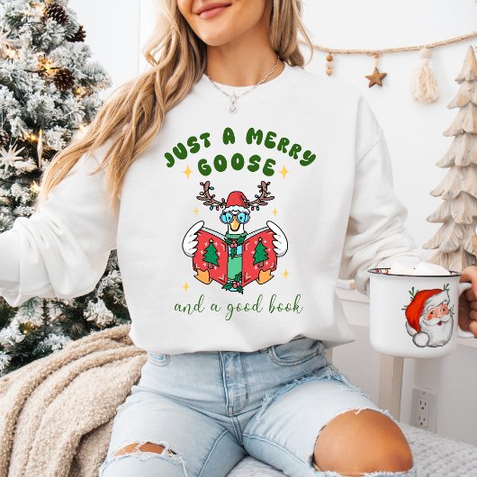Cute Funny Christmas Merry Goose and a Good Book  Sweatshirt