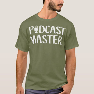Cute Funny Podcast Master Podcasting T-Shirt