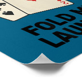 Cute Funny poker, i don't even fold my laundry Poster (Ecke)