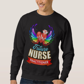 Cute Future Nurse Practitioner Graduation Hear Win Sweatshirt