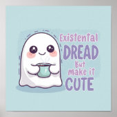 Cute Ghost "Existential Dread But Make It Cute" Poster (Vorne)