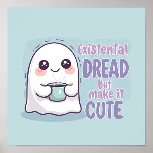Cute Ghost "Existential Dread But Make It Cute"  Poster (Vorne)