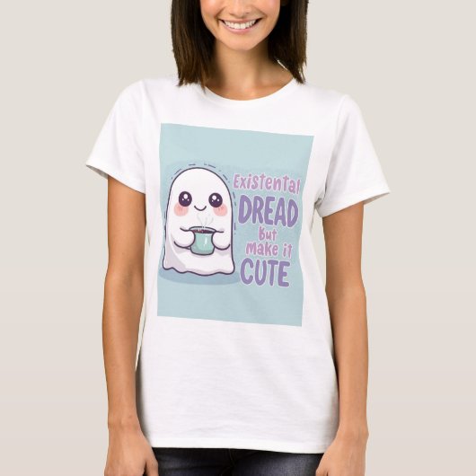 Cute Ghost "Existential Dread But Make It Cute"  T-Shirt (Vorderseite)