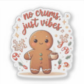 Cute Gingerbread Christmas No Crumbs Just Vibes Aufkleber (Vorderseite)
