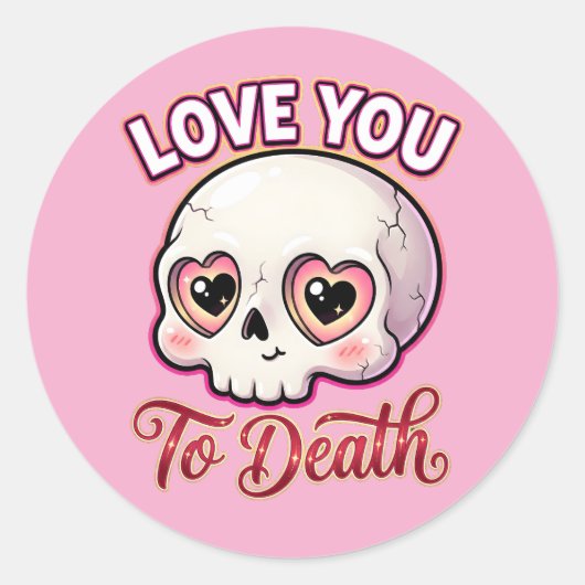 Cute Gothic Valentine Skull – Love You to Death Runder Aufkleber (Vorderseite)