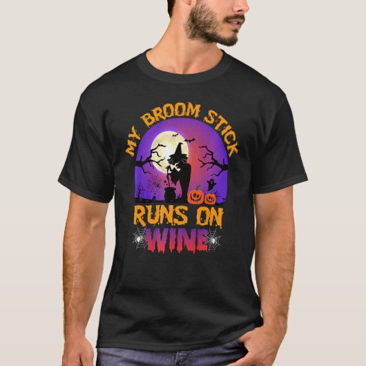 Cute Halloween  My Broom Stick Runs On Wine T-Shirt (Vorderseite)