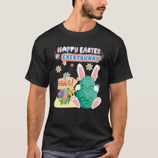 Cute Happy Easter To Every Bunny Easter Squad T-Shirt (Vorderseite)