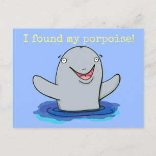 Cute happy I found my porpoise cartoon Postkarte