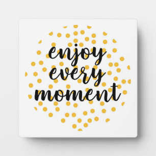 Cute, happy, inspirational "Enjoy Every Moment" Fotoplatte