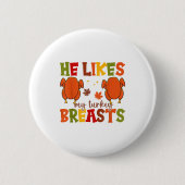 Cute He Likes My Turkey Breasts Couple Matching Th Button (Vorderseite)