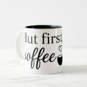 Cute Heart Coffee Cup. But First, Coffee Mug. Zweifarbige Tasse (Vorderseite Links)